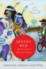 Seeing Red-Hollywood's Pixeled Skins : American Indians and Film - eBook