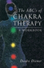 ABC'S of Chakra Therapy : A Workbook - eBook