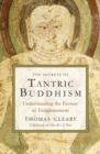Secrets of Tantric Buddhism : Understanding the Ecstasy of Enlightenment - eBook
