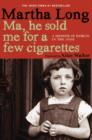 Ma, He Sold Me for a Few Cigarettes - eBook