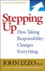 Stepping Up : How Taking Responsibility Changes Everything - eBook