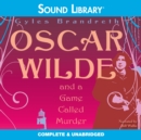 Oscar Wilde and a Game Called Murder - eAudiobook