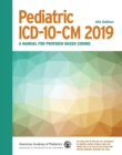 Pediatric ICD-10-CM 2019 : A Manual for Provider-Based Coding - eBook
