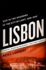 Lisbon : War in the Shadows of the City of Light, 1939-1945 - Book