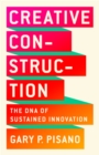 Creative Construction : The DNA of Sustained Innovation - Book