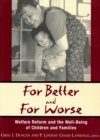 For Better and For Worse : Welfare Reform and the Well-Being of Children and Families - eBook