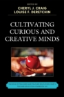 Cultivating Curious and Creative Minds : The Role of Teachers and Teacher Educators, Part II - eBook