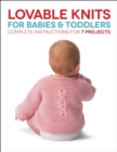 Lovable Knits for Babies and Toddlers : Complete Instructions for 7 Projects - eBook