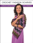 Crochet Fashion Scarves : Complete Instructions for 8 Projects - eBook