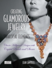 Creating Glamorous Jewelry with Swarovski Elements : Classic Hollywood Designs with Crystal Beads and Stones - eBook