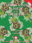 Famous Solos & Duets for the Ukulele - eBook