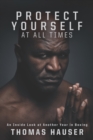 Protect Yourself at All Times : An Inside Look at Another Year in Boxing - eBook