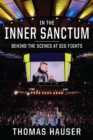 In the Inner Sanctum : Behind the Scenes at Big Fights - eBook
