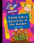 Think Like a Scientist in the Garden - eBook