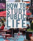 How to Study Public Life : Methods in Urban Design - Book