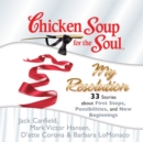 Chicken Soup for the Soul: My Resolution - 33 Stories about First Steps, Possibilities, and New Beginnings - eAudiobook