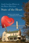 State of the Heart : South Carolina Writers on the Places They Love - eBook
