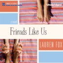 Friends Like Us - eAudiobook