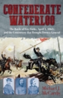 Confederate Waterloo : The Battle of Five Forks, April 1, 1865, and the Controversy that Brought Down a General - eBook