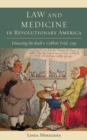 Law and Medicine in Revolutionary America : Dissecting the Rush v. Cobbett Trial, 1799 - eBook
