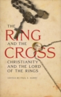 Ring and the Cross : Christianity and the Lord of the Rings - eBook
