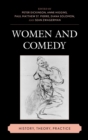 Women and Comedy : History, Theory, Practice - eBook