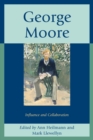 George Moore : Influence and Collaboration - eBook