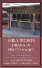 Early Modern Drama in Performance : Essays in Honor of Lois Potter - eBook