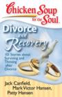 Chicken Soup for the Soul: Divorce and Recovery : 101 Stories about Surviving and Thriving after Divorce - eBook