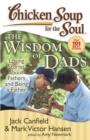 Chicken Soup for the Soul: The Wisdom of Dads : Loving Stories about Fathers and Being a Father - eBook