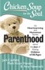 Chicken Soup for the Soul: Parenthood : 101 Heartwarming and Humorous Stories about the Joys of Raising Children of All Ages - eBook
