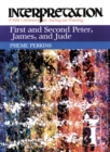 First and Second Peter, James, and Jude : Interpretation: A Bible Commentary for Teaching and Preaching - eBook