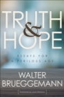 Truth and Hope : Essays for a Perilous Age - eBook