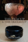 The Teacup and the Skullcup : Where Zen and Tantra Meet - Book