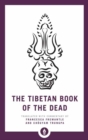 The Tibetan Book of the Dead : The Great Liberation through Hearing in the Bardo - Book