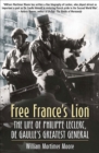 Free France's Lion : The Life of Philippe Leclerc, de Gaulle's Greatest General - eBook