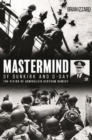Mastermind of Dunkirk and D-Day : The Vision of Admiral Sir Bertram Ramsay - Book