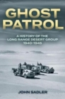 Ghost Patrol : A History of the Long Range Desert Group 1940–1945 - Book