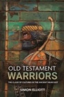 Old Testament Warriors : The Clash of Cultures in the Ancient Near East - Book