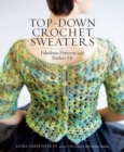 Top-Down Crochet Sweaters : Fabulous Patterns with Perfect Fit - Book
