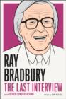 Ray Bradbury: The Last Interview - eBook