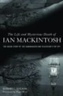 Life and Mysterious Death of Ian MacKintosh : The Inside Story of The Sandbaggers and Television's Top Spy - eBook