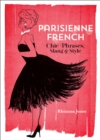 Parisienne French : Chic Phrases, Slang & Style - eBook