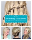 The New Braiding Handbook : 60 Modern Twists on the Classic Hairstyles - eBook