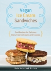 Vegan Ice Cream Sandwiches : Cool Recipes for Delicious Dairy-Free Ice Creams and Cookies - eBook