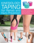 Kinesiology Taping for Rehab and Injury Prevention : An Easy, At-Home Guide for Overcoming Common Strains, Pains and Conditions - eBook