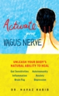 Activate Your Vagus Nerve : Unleash Your Body's Natural Ability to Heal - Book