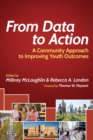 From Data to Action : A Community Approach to Improving Youth Outcomes - eBook