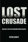 Lost Crusade : America's Secret Cambodian Mercenaries - eBook