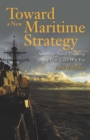 Toward a New Maritime Strategy : American Naval Thinking in the Post-Cold War Era - eBook